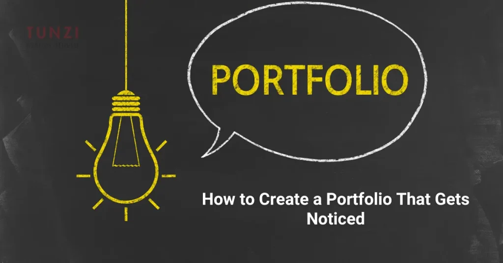How to Create a Portfolio That Gets Noticed